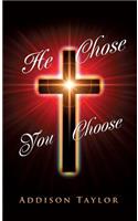 He Chose You Choose