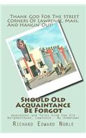 Should Old Acquaintance Be Forgot