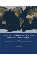 International Outreach and Coordination Strategy for The National Strategy for Maritime Security