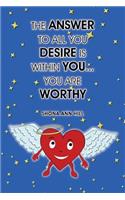 Answer to All You Desire is Within You...