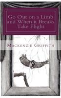 Go Out on a Limb and When It Breaks Take Flight