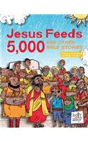 Jesus Feeds 5,000 and Other Bible Stories
