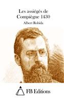 Les assiégés de Compiègne 1430: (French)