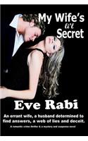 My Wife's Li'l Secret: An Errant Wife, a Husband Determined to Find Answers and a Web of Lies and Deceit. (a Romantic Major Crime Thriller and a Mystery and Suspense Novel