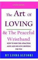 The Art of Loving & The peaceful wristband
