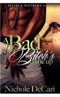 A Bad Bitch's Come Up