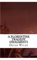 A Florentine Tragedy (Fragment)