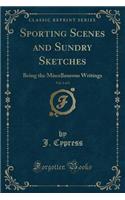 Sporting Scenes and Sundry Sketches, Vol. 1 of 2