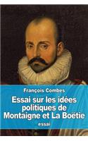 Essai sur les idées politiques de Montaigne et La Boëtie