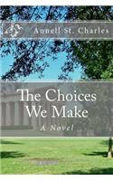 The choices we make