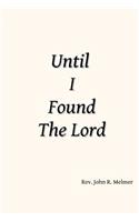 until i found the lord
