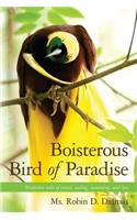 Boisterous Bird of Paradise
