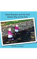 Yikes! Brandon and His Twin Sisters Play at the Park