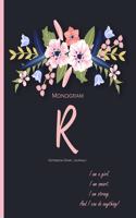 Monogram 'R' Notebook (Diary, Journal): Monogram Initial R Notebook (diary, journal) with quote 'I Am A Girl. I Am Smart. I Am Strong. And I Can do Anything' on the cover for women, girls 