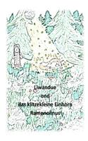Liwandue und das kleine Einhorn