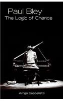 Paul Bley: The Logic of Chance