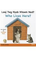 Who Lives Here? Pets (Hmong/Eng)