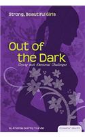 Out of the Dark: Coping with Emotional Challenges