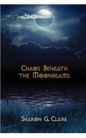 Chaos Beneath the Moonbeams