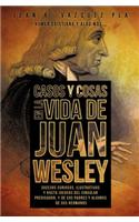 Casos y Cosas En La Vida de Juan Wesley