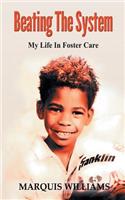 Beating The System: My Life In Foster Care