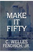 Make It Fifty