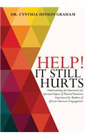 Help! It Still Hurts