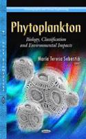 Phytoplankton: Biology, Classification and Environmental Impacts