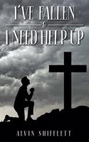 I've Fallen & I Need Help Up