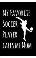 My Favorite Soccer Player Calls Me Mom