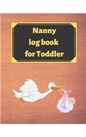 Nanny log book for Toddler: Daily Schedule Feeding Food Sleep Naps Activity Diaper Change Monitor