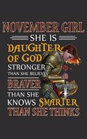 November Girl She Is Daughter Of God Stronger Than She Believes Braver Than She Knows Smarter Than She Thinks: Composition Notebook/Journal 6 x 9 With Notes and To Do List Pages, Perfect For Diary, Doodling, Happy Birthday Gift