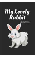 My lovely Rabbit: Black Notebook Gift For Kids: Lined Notebook / Journal Gift, 120 Pages, 6x9, Soft Cover, Matte Finish