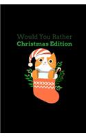 Would You Rather (Christmas Edition): Challenging - Silly - Funny - For Couples, Friends, and Family Gatherings