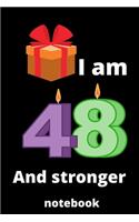 I am 48 and stronger notebook