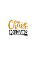 Chaos Coordinator: Funny Journal Notbook, Funny Office Humor, Mom Notebook, Funny Mom Gift, Lady Boss Notebook, Chaos Coordinator Gift (6 x 9 Inch Lined Blank Notebook