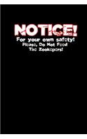 Do not feed the Zoo keeper