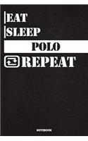 Eat Sleep Polo Notebook: Lined Notebook / Journal Gift For Polo Lovers, 120 Pages, 6x9, Soft Cover, Matte Finish