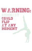 Warning Gymnast Could Flip At Any Moment: Dot Grid Warning Gymnast Could Flip At Any Moment / Journal Gift - Large ( 6 x 9 inches ) - 120 Pages -- Softcover