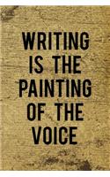 Writing Is The Painting Of The Voice