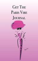 Get The Paris Vibe Journal: Stylishly illustrated little notebook is the perfect gift for every lover of the Parisian vibe.