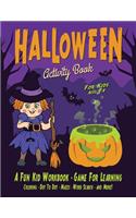 Halloween activity book for kids ages 4-8: Fun activity book with pumpkins, monsters and others for boys and girls, ages 4-6, 5-8, Coloring, dot to dot, word search, mazes, puzzles and more