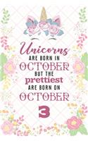 Unicorns Are Born In October But The Prettiest Are Born On October 3: Cute Blank Lined Notebook Gift for Girls and Birthday Card Alternative for Daughter Friend or Coworker