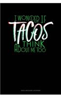 I Wonder If Tacos Think About Me Too