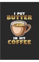 I put butter in my coffee