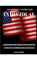 My Hero Is An Ordinary Individual Who Finds The Strength To Endure In Spite Of Overwhelming Obstacles 2020 Planner