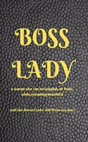 Boss Lady: Inspirational Journal for "a woman who can accomplish all tasks, while remaining beautiful, and she doesn't take shit from anyone!" 100 Motivational