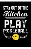 Stay Out Of The Kitchen Play Pickleball