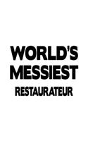 World's Messiest Restaurateur: Awesome Restaurateur Notebook, Journal Gift, Diary, Doodle Gift or Notebook - 6 x 9 Compact Size- 109 Blank Lined Pages