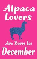 Alpaca Lovers Are Born In December Journal